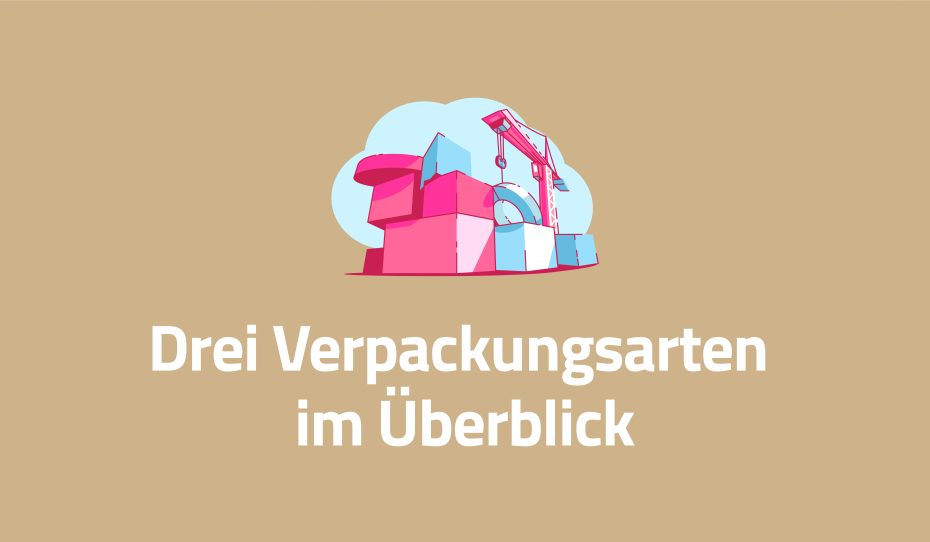 Illustration verschiedener Verpackungsarten mit einem Kran und dem deutschen Text Drei Verpackungsarten im Überblick auf einem beigen Hintergrund. Der automatisch gespeicherte Entwurf ist subtil eingearbeitet und sorgt für zusätzliche Details.
